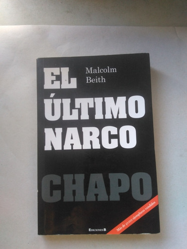 El Último Narco . Chapo. Malcolm Beith