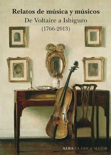 Relatos De Música Y Músicos (1766-2013), Alba