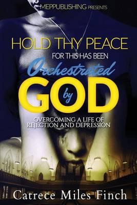 Libro Hold Thy Peace For This Has Been Orchestrated By Go...