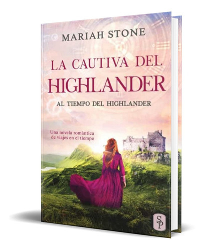 La Cautiva Del Highlander, De Mariah Stone. Editorial Stone Publishing, Tapa Blanda En Español, 2021