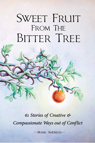 Libro: La Fruta Dulce Del Árbol Amargo: 61 Historias De Crea