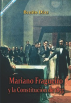 Benito Díaz -mariano Fragueiro Y La Constituc - Ed. Docencia