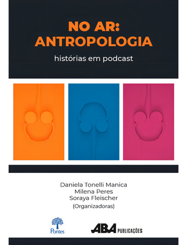 No Ar: Antropologia - Histórias Em Podcast, De Manica, Daniela Tonelli. Editorial Pontes, Capa Mole, Edição 1 Em Português