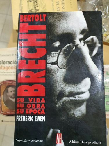Libro:bertold Brecht-su Vida- Obra- Su Epoca-frederic Ewen