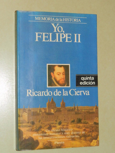 * Yo, Felipe Ii - R.de La Cierva - E. Planeta - C28 - E06