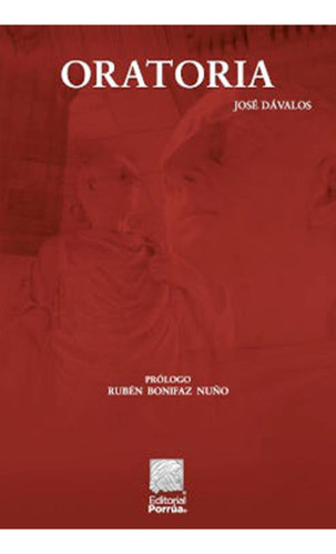 Oratória: No, de Dávalos Morales, José., vol. 1. Editorial Porrua, tapa pasta blanda, edición 6 en español, 2021