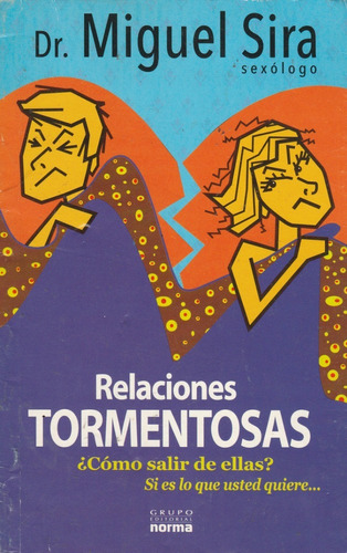 Relaciones Tormentosas ¿como Salir De Ellas ? Dr Miguel Sira