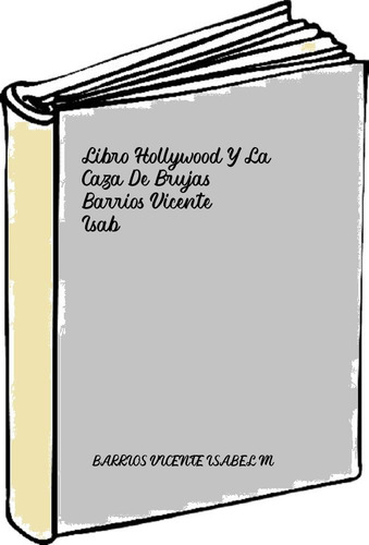 Libro Hollywood Y La Caza De Brujas. - Barrios Vicente, Isab