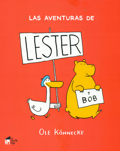 Las Aventuras De Lester Y Bob, De Könnecke, Ole. Editorial La Casita Roja, Tapa Blanda En Español
