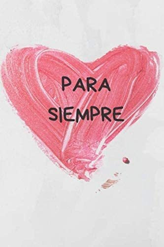 Libro: Para Siempre: Diario Del Amor | Regalo Romántico Por