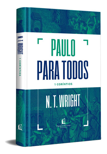 Paulo para todos: 1 Coríntios, de N.T. Wright. Vida Melhor Editora S.A, capa dura em português, 2021