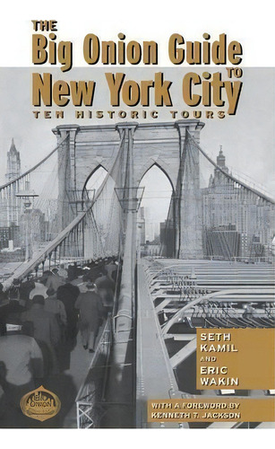 The Big Onion Guide To New York City, De Seth I. Kamil. Editorial New York University Press, Tapa Blanda En Inglés