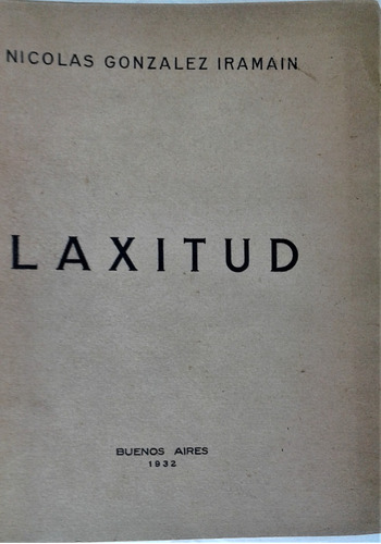 Laxitud - Nicolas Gonzalez Iramain - Buenos Aires 1932