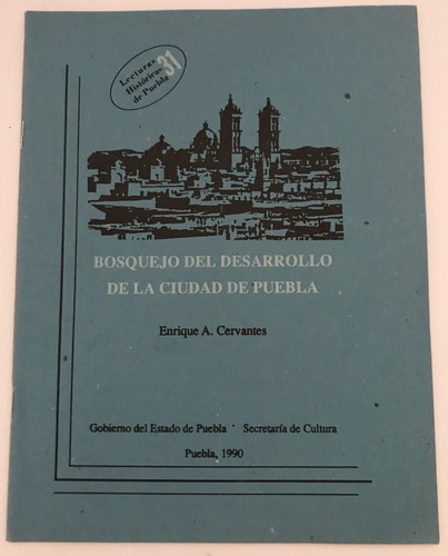Ciudad De Puebla, Desarrollo Lecturas Históricas No. 31 