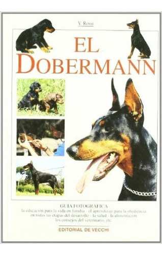El Dobermann, De Rossi Valeria. Editorial Vecchi, Tapa Dur 