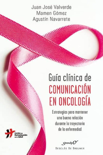 Guia Clinica De Comunicacion En Oncologia, De Valverde, Juan Jose. Editorial Desclee De Brouwer En Español