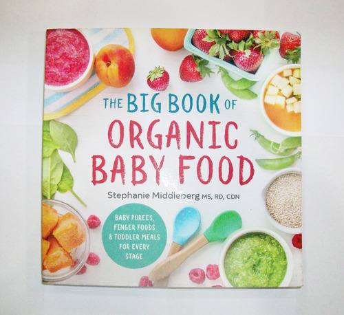 The Big Book Of Organic Baby Food Stephanie Middeberg Sonoma