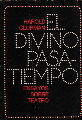 El Divino Pasatiempo Harold Clurman