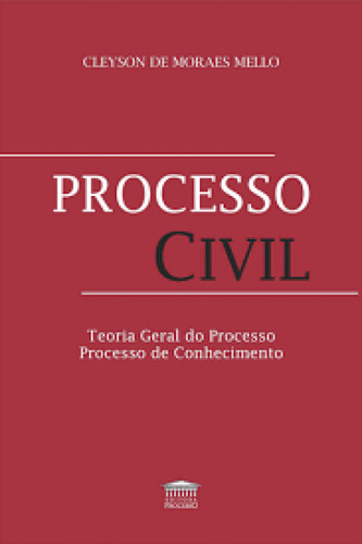 Processo Civil: Teoria Geral do Processo de Conhecimento, de Cleyson De Moraes. Editora EDITORA PROCESSO, capa mole em português