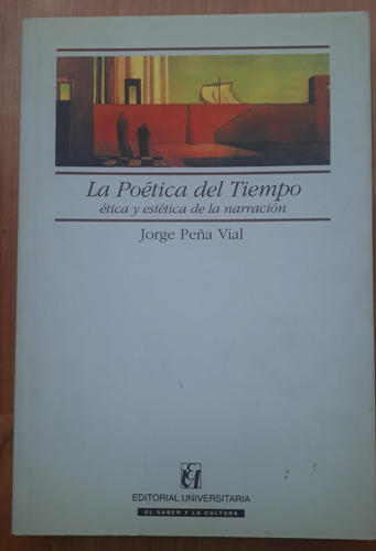 La Poética Del Tiempo - Jorge Peña Vial