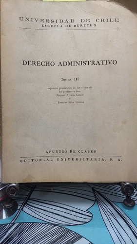 Derecho Administrativo Tomo Iii // Apuntes Aylwin - Silva