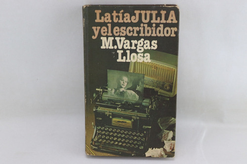 L1119 M Vargas Llosa -- La Tia Julia Y El Escribidor