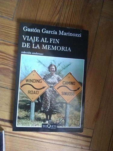 García Marinozzi Gastón  Viaje Al Fin De La Memoria