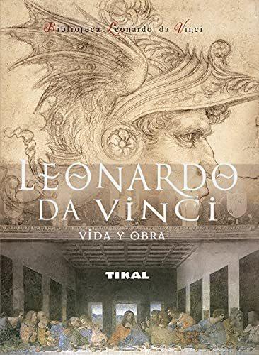 Leonardo Da Vinci. Vida Y Obra (biblioteca Leonardo Vinci) (