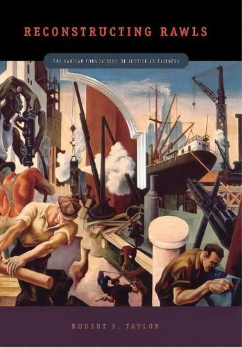 Reconstructing Rawls, De Robert S. Taylor. Editorial Pennsylvania State University Press, Tapa Blanda En Inglés
