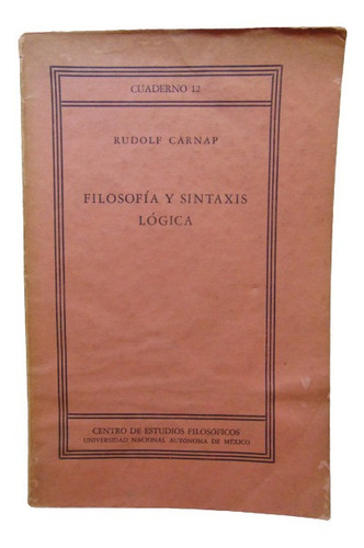 Adp Filosofia Y Sintaxis Logica Rudolf Carnap / 1963 Mexico