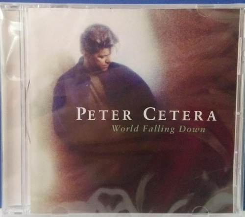 Peter Cetera - World Falling Down Cd Importado