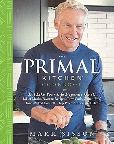 Book : The Primal Kitchen Cookbook: Eat Like Your Life De...