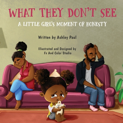 Libro What They Don't See: A Little Girl's Moment Of Hone...