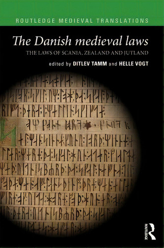 The Danish Medieval Laws: The Laws Of Scania, Zealand And Jutland, De Tamm, Ditlev. Editorial Routledge, Tapa Dura En Inglés