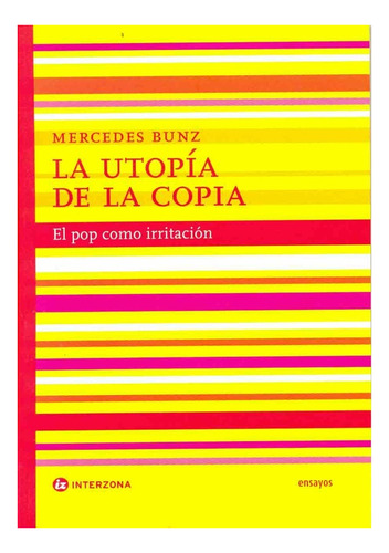 Utopia De La Copia, La - Mercedes Bunz