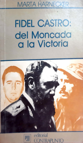 Fidel Castro: Del Moncada A La Victoria Contrapunto Usado #