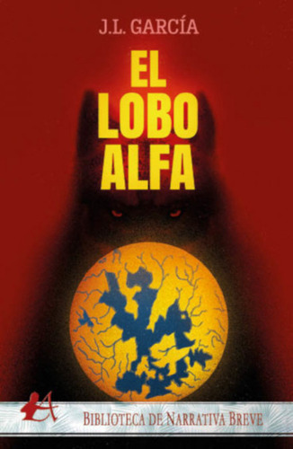 El Lobo Alfa, De García Fernández, Jose Luis. Editorial Adarve, Tapa Blanda En Español