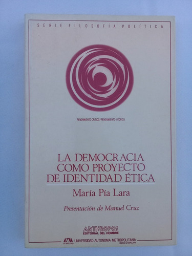La Democracia Como Proyecto De Identidad Ética - María Pía 