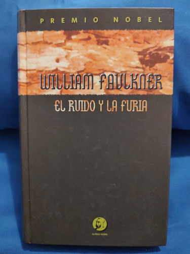 El Ruido Y La Furia (tapa Dura) - William Faulkner 