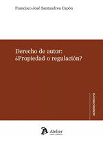 Libro Derechos De Autor Propiedad O Regulacion - Francisc...