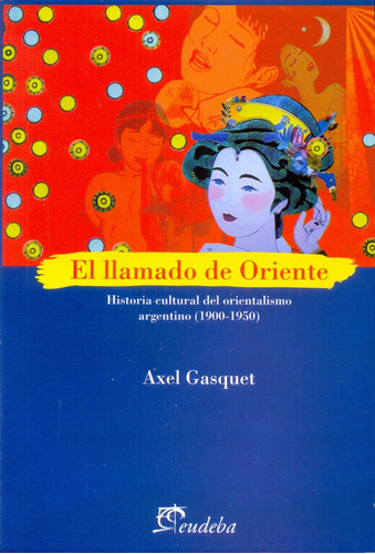 Llamado De Oriente, El - Axel Gasquet