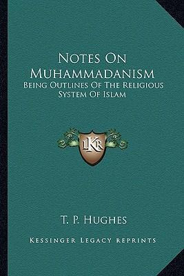 Libro Notes On Muhammadanism : Being Outlines Of The Reli...