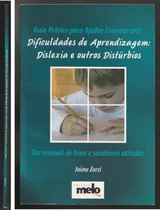 Comprar Guia Prático Para Ajudar Crianças Com Dificuldades De Aprendizagem  - Dislexia E Outros Distúrbios - Um Manual De Boas E Saudáveis Atitudes