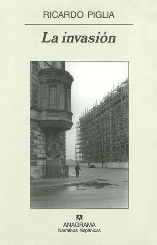 La Invasión - Ricardo Piglia / Anagrama + Sorpresa