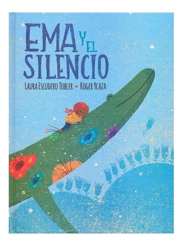 Ema Y El Silencio | E | Laura Escudero Tobler, Roger Ycaza