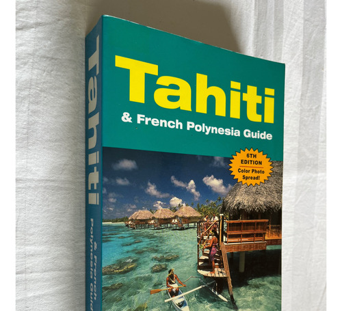 Tahiti And French Polynesia Guide Jan Prince