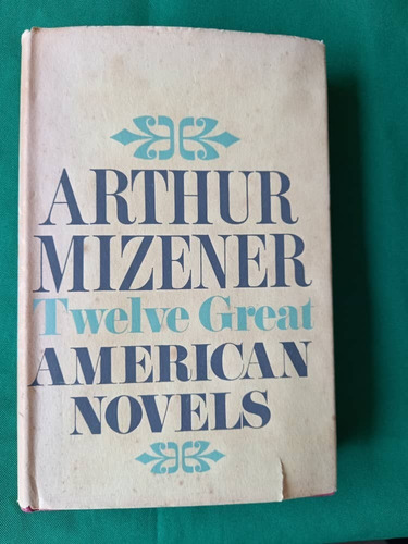 Book C - Twelve Great American Novels - Arthur Mizener