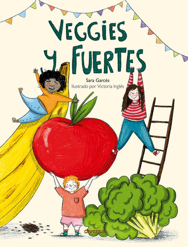 Veggies Y Fuertes, De Garcés, Sara. Editorial Diversa Ediciones, Tapa Dura En Español