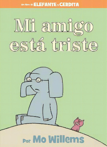 Mi Amigo Esta Triste, De Mo Willems. Editorial Hyperion Books For Children, Tapa Dura En Español