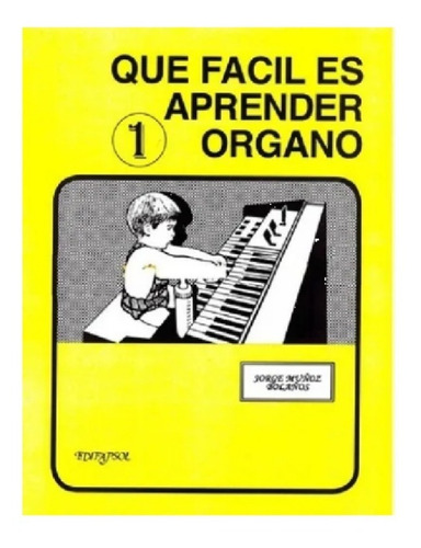 Que Fácil Es Aprender Órgano Volumen 1.